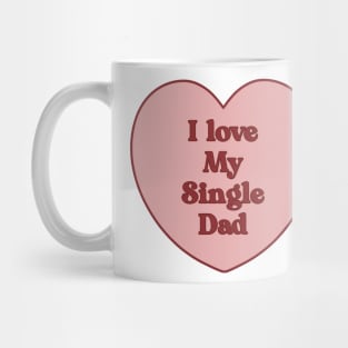 I love my single dad heart aesthetic dollette coquette pink red Mug